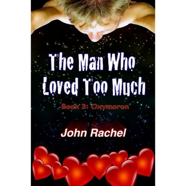 The Man Who Loved Too Much - Book 3: Oxymoron