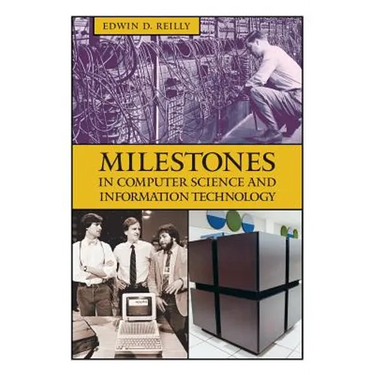 Milestones in Computer Science and Information Technology
