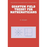 Quantum Field Theory for Mathematicians