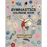 Gymnastics coloring book: A Cute coloring books for kids and girls 6-8 with Gorgeous Design (Perfect gymnastics gifts)