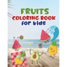 Fruits coloring book for kids: Fruit coloring book made with professional graphics for girls, boys and beginners of all ages.