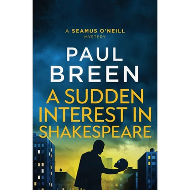 A Sudden Interest in Shakespeare: A Seamus O'Neill Mystery