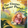 Our Cleaner, Greener Planet