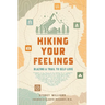 Hiking Your Feelings: Blazing a Trail to Self-Love