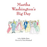 Martha Washington's Big Day