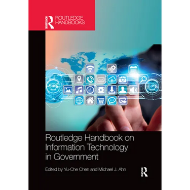 Routledge Handbook on Information Technology in Government