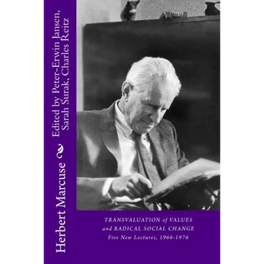 Transvaluation of Values and Radical Social Change: Five Lectures, 1966-1976