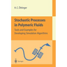 Stochastic Processes in Polymeric Fluids: Tools and Examples for Developing Simulation Algorithms