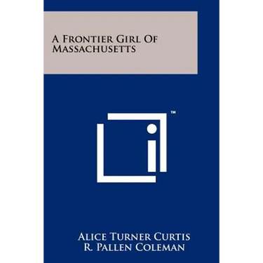 A Frontier Girl of Massachusetts