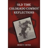 Old Time Colorado Cowboy Reflections