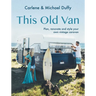 This Old Van: Plan, Renovate and Style Your Own Vintage Caravan
