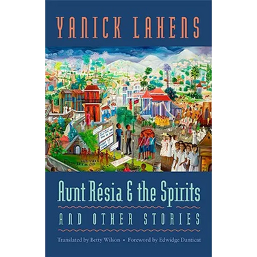Aunt Résia and the Spirits and Other Stories