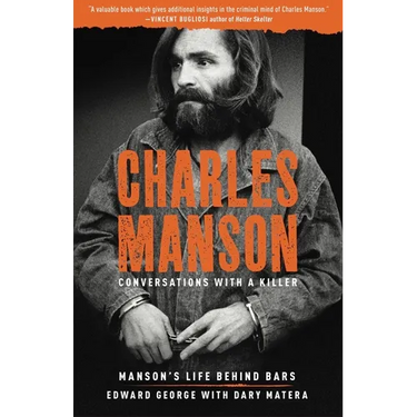 Charles Manson: Conversations with a Killer: Manson's Life Behind Bars
