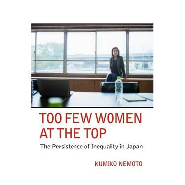 Too Few Women at the Top: The Persistence of Inequality in Japan