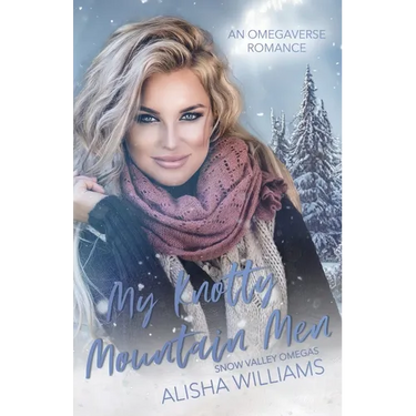 My Knotty Mountain Men: An Omegaverse Standalone Romance