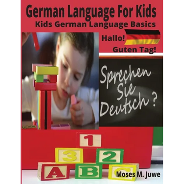 German Language For Kids: Kids German Language Basics (German and English Interpreted)