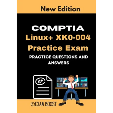 CompTIA Linux+ XK0-004 Practice Exam: Actual New Exams Questions and Answers