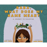 Baba, What Does My Name Mean? A Journey to Palestine