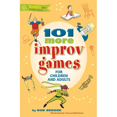 101 More Improv Games for Children and Adults