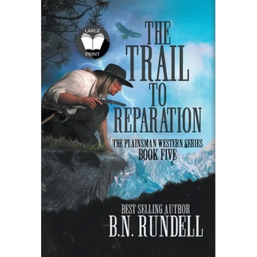 The Trail to Reparation: A Classic Western Series