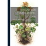 Botany for Young People: Part II. How Plants Behave; how They Move, Climb, Employ Insects to Work for Them, & C