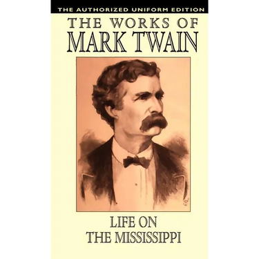 Life on the Mississippi: The Authorized Uniform Edition