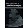 New Approaches in Ultrasound Imaging