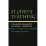 Student Teaching: Past, Present, and Future