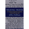 Weaving Prayer: An Analytical and Spiritual Commentary on the Jewish Prayer Book