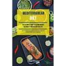 Mediterranean Diet: The Ultimate Guide To Losing Weight Naturally And Feeling Healthy (Eat Traditional Mediterranean Recipes For Great Health And Long