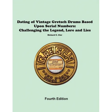 Dating of Vintage Gretsch Drums Based Upon Serial Numbers