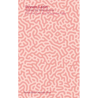 Dream Latin: Writing the Subconscious