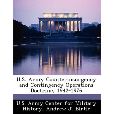 U.S. Army Counterinsurgency and Contingency Operations Doctrine, 1942-1976