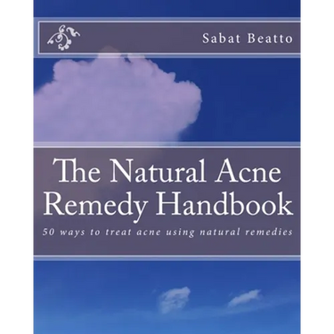 The Natural Acne Remedy Handbook: 50 ways to treat acne using natural remedies