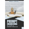 Prompt Engineering; The Future Of Language Generation
