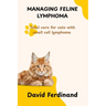 Managing Feline Lymphoma: Total care for cats with small cell lymphoma