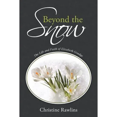 Beyond the Snow: The Life and Faith of Elizabeth Goudge