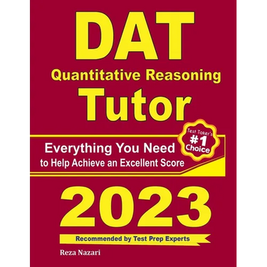 DAT Quantitative Reasoning Tutor: Everything You Need to Help Achieve an Excellent Score