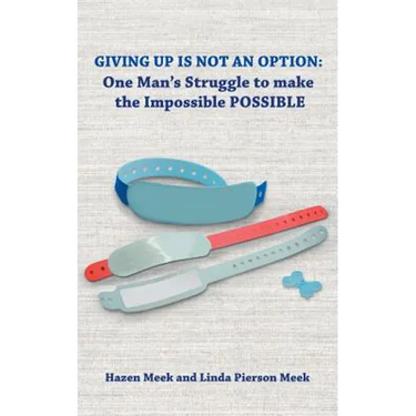 Giving Up Is Not an Option: One Man's Struggle to Make the Impossible Possible