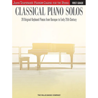 Classical Piano Solos - First Grade: John Thompson's Modern Course Compiled and Edited by Philip Low, Sonya Schumann & Charmaine Siagian