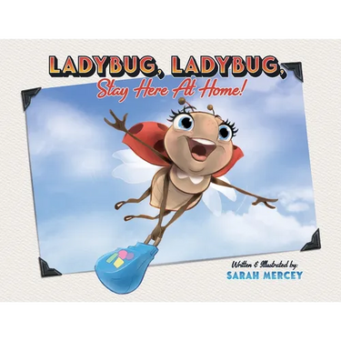 Ladybug, Ladybug, Stay Here At Home