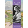 Blythe Spirit: The Remarkable Life of Ronald Blythe