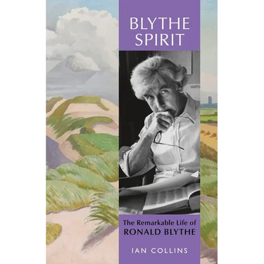 Blythe Spirit: The Remarkable Life of Ronald Blythe