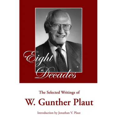 Eight Decades: The Selected Writings of W. Gunther Plaut