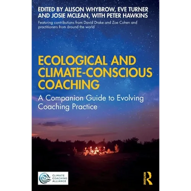 Ecological and Climate-Conscious Coaching: A Companion Guide to Evolving Coaching Practice