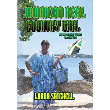 Jamaican Real Country Girl: Remembering Where I Came From