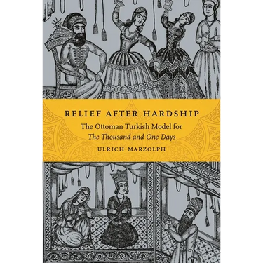 Relief After Hardship: The Ottoman Turkish Model for the Thousand and One Days