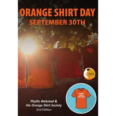 Orange Shirt Day: September 30th - Revised Edition: A Legend of Creation