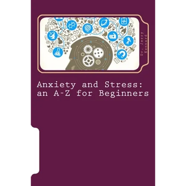 Anxiety and Stress: an A-Z for Beginners