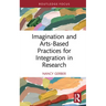 Imagination and Arts-Based Practices for Integration in Research